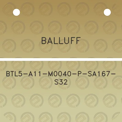 balluff-btl5-a11-m0040-p-sa167-s32