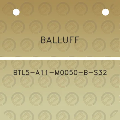 balluff-btl5-a11-m0050-b-s32