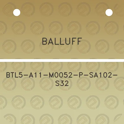 balluff-btl5-a11-m0052-p-sa102-s32