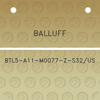 balluff-btl5-a11-m0077-z-s32us