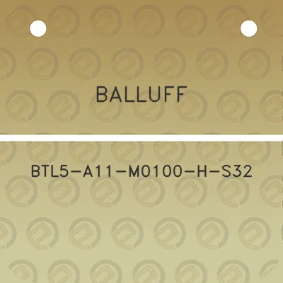 balluff-btl5-a11-m0100-h-s32