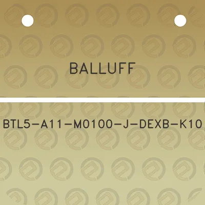 balluff-btl5-a11-m0100-j-dexb-k10