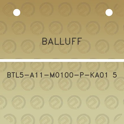 balluff-btl5-a11-m0100-p-ka01-5