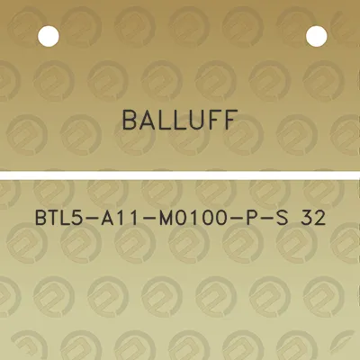 balluff-btl5-a11-m0100-p-s-32