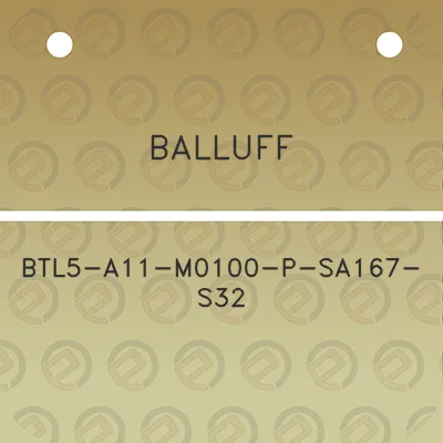 balluff-btl5-a11-m0100-p-sa167-s32