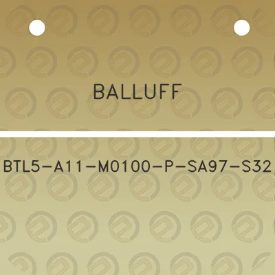 balluff-btl5-a11-m0100-p-sa97-s32