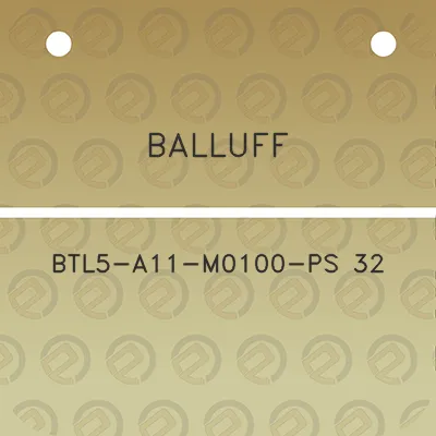 balluff-btl5-a11-m0100-ps-32