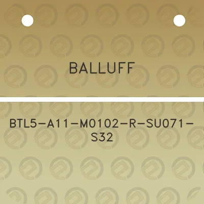 balluff-btl5-a11-m0102-r-su071-s32