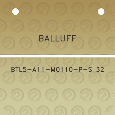 balluff-btl5-a11-m0110-p-s-32