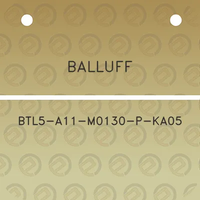 balluff-btl5-a11-m0130-p-ka05