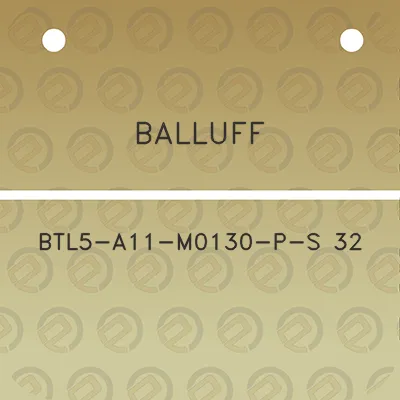 balluff-btl5-a11-m0130-p-s-32