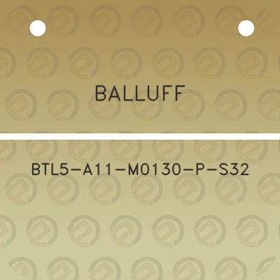 balluff-btl5-a11-m0130-p-s32