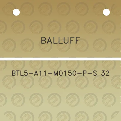 balluff-btl5-a11-m0150-p-s-32