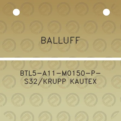 balluff-btl5-a11-m0150-p-s32krupp-kautex