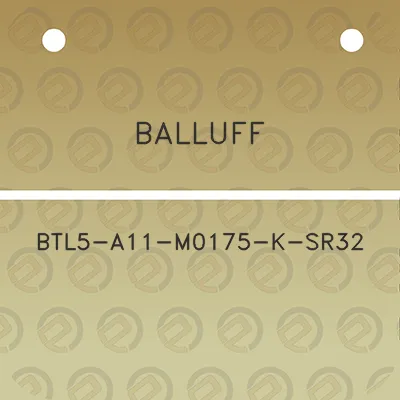 balluff-btl5-a11-m0175-k-sr32