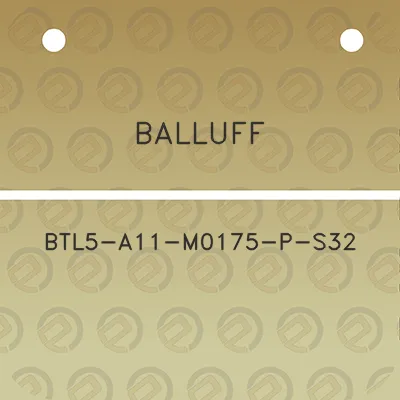 balluff-btl5-a11-m0175-p-s32