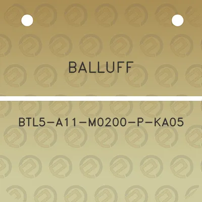 balluff-btl5-a11-m0200-p-ka05