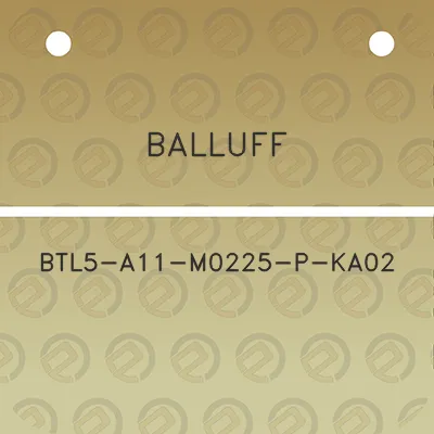 balluff-btl5-a11-m0225-p-ka02