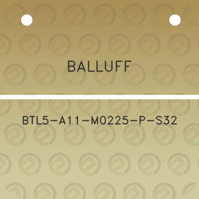 balluff-btl5-a11-m0225-p-s32