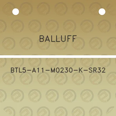 balluff-btl5-a11-m0230-k-sr32