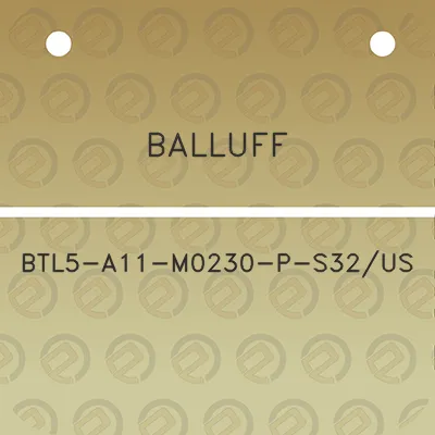 balluff-btl5-a11-m0230-p-s32us