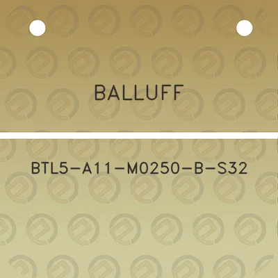 balluff-btl5-a11-m0250-b-s32