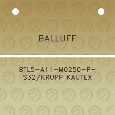 balluff-btl5-a11-m0250-p-s32krupp-kautex