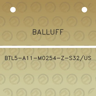 balluff-btl5-a11-m0254-z-s32us