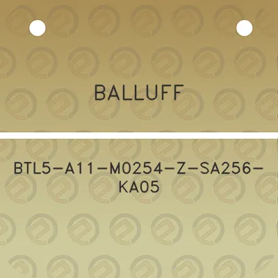 balluff-btl5-a11-m0254-z-sa256-ka05