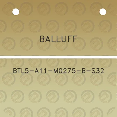 balluff-btl5-a11-m0275-b-s32