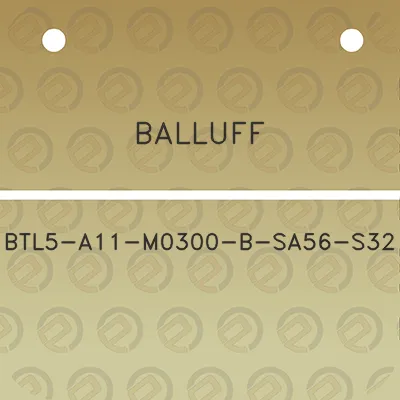 balluff-btl5-a11-m0300-b-sa56-s32