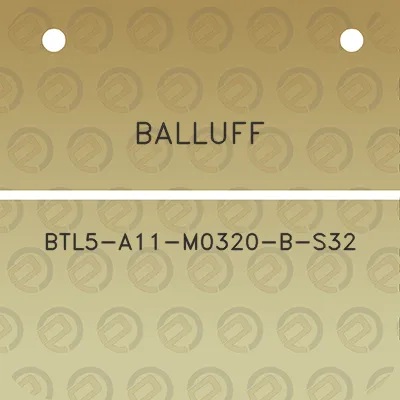 balluff-btl5-a11-m0320-b-s32