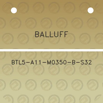 balluff-btl5-a11-m0350-b-s32