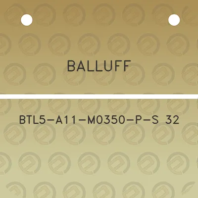 balluff-btl5-a11-m0350-p-s-32