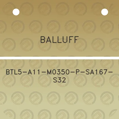 balluff-btl5-a11-m0350-p-sa167-s32