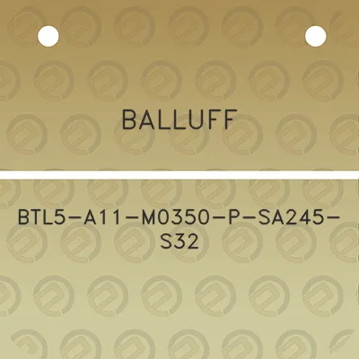 balluff-btl5-a11-m0350-p-sa245-s32