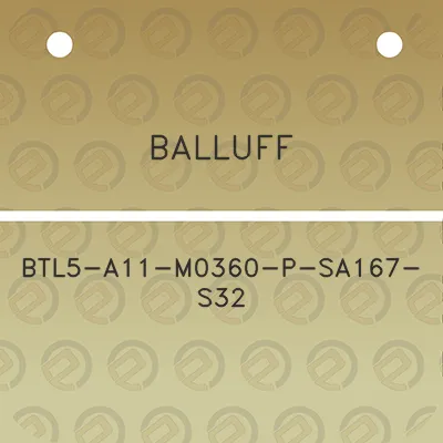 balluff-btl5-a11-m0360-p-sa167-s32