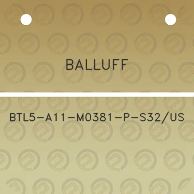 balluff-btl5-a11-m0381-p-s32us