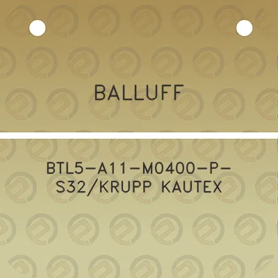 balluff-btl5-a11-m0400-p-s32krupp-kautex