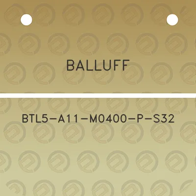 balluff-btl5-a11-m0400-p-s32