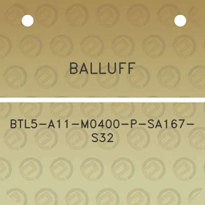 balluff-btl5-a11-m0400-p-sa167-s32