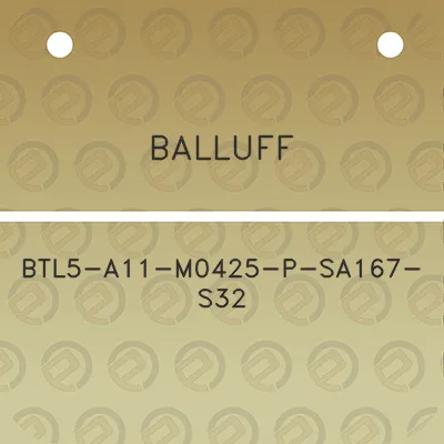 balluff-btl5-a11-m0425-p-sa167-s32