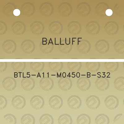 balluff-btl5-a11-m0450-b-s32