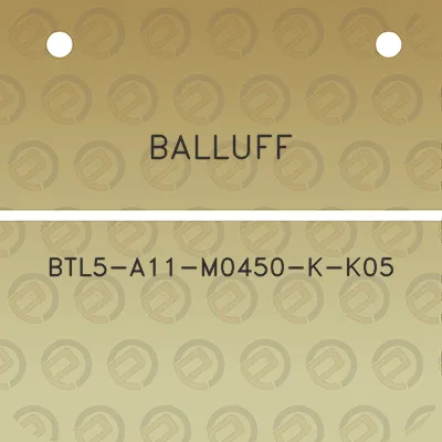 balluff-btl5-a11-m0450-k-k05