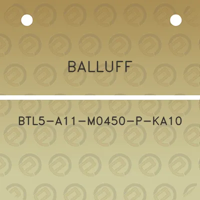 balluff-btl5-a11-m0450-p-ka10