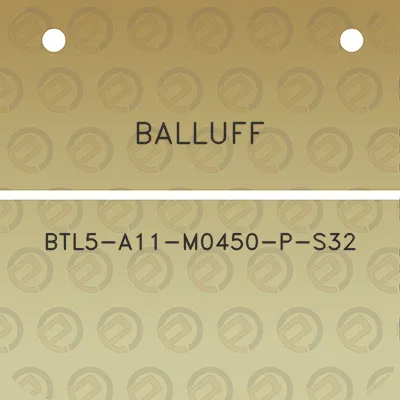 balluff-btl5-a11-m0450-p-s32