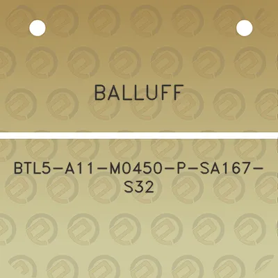 balluff-btl5-a11-m0450-p-sa167-s32