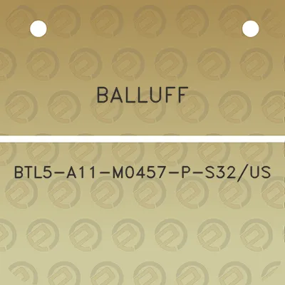 balluff-btl5-a11-m0457-p-s32us