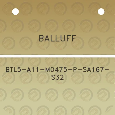 balluff-btl5-a11-m0475-p-sa167-s32