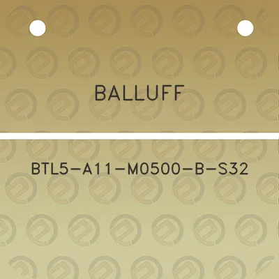 balluff-btl5-a11-m0500-b-s32